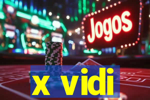 x vidi